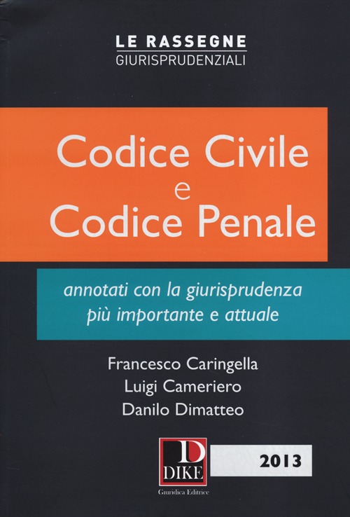 Codice civile e codice penale annotati con la giurisprudenza più importante e attuale