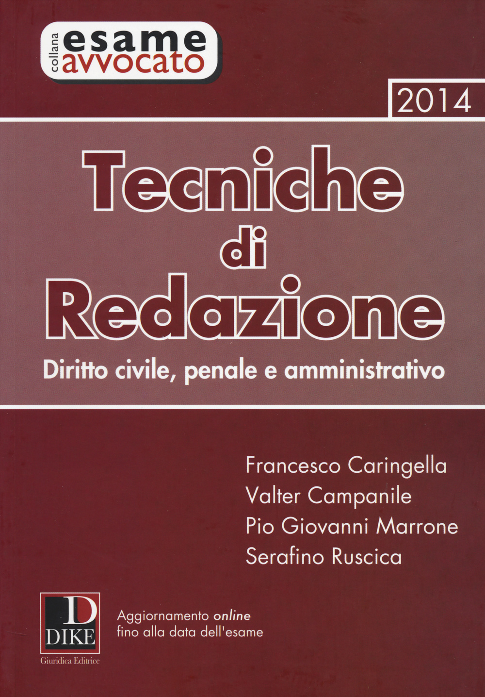 Tecniche di redazione 2014. Diritto civile, penale e amministrativo