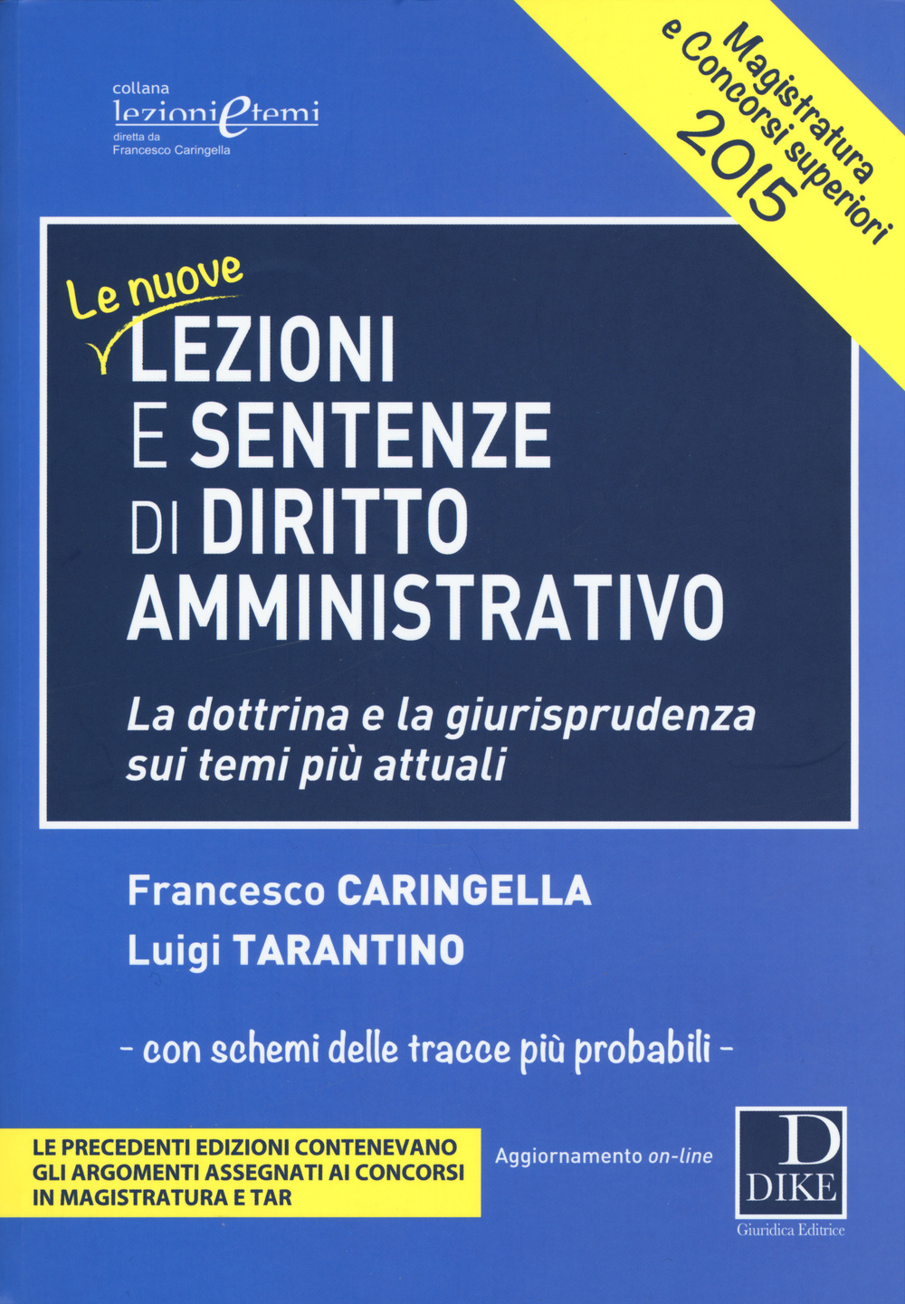 Le nuove lezioni e sentenze di diritto amministrativo 2015. La dottrina e la giurisprudenza sui temi più attuali. Con aggiornamento online