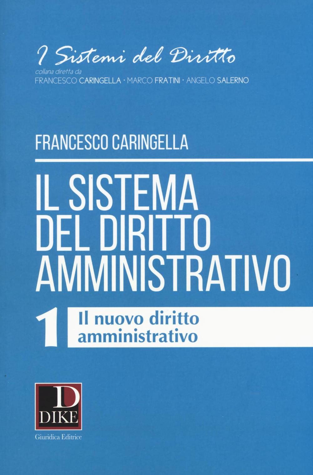 Il sistema del diritto amministrativo. Vol. 1: Il nuovo diritto amministrativo