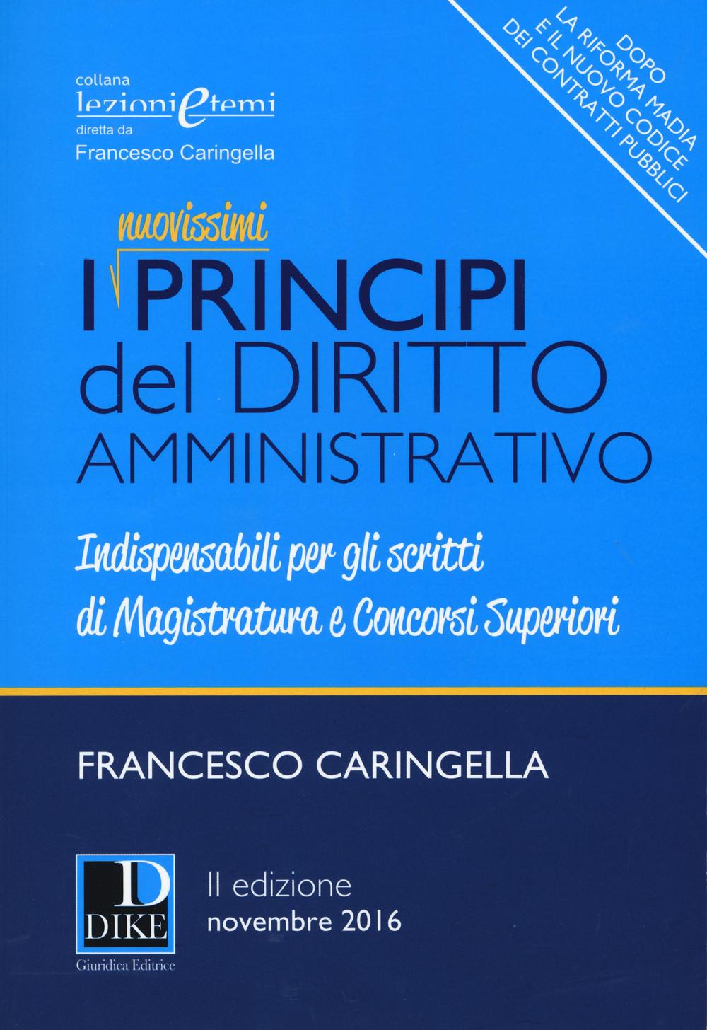 I principi del diritto amministrativo. Indispensabili per gli scritti di magistratura e concorsi superiori