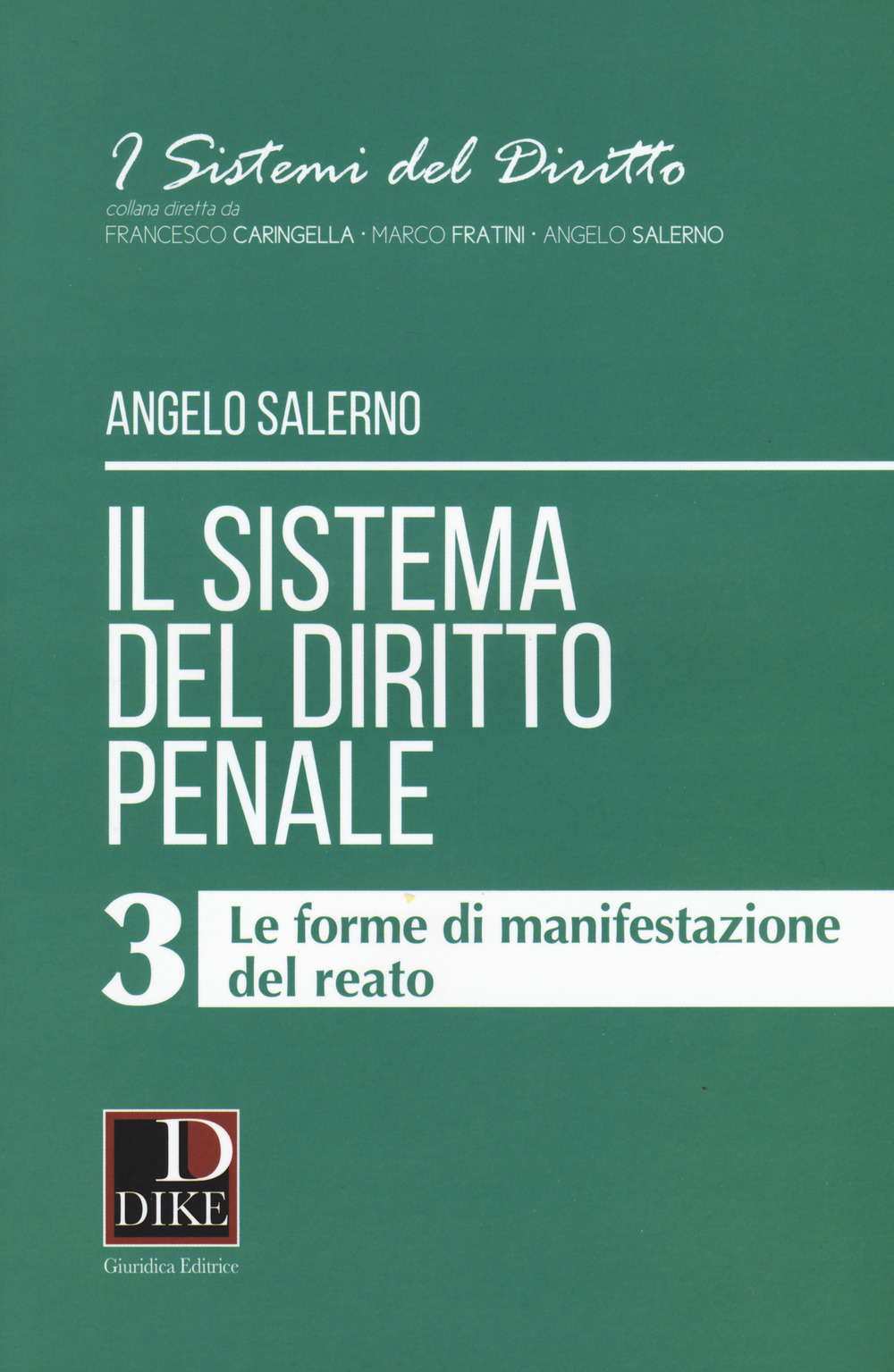 Il sistema del diritto penale. Vol. 3: Le forme di manifestazione del reato