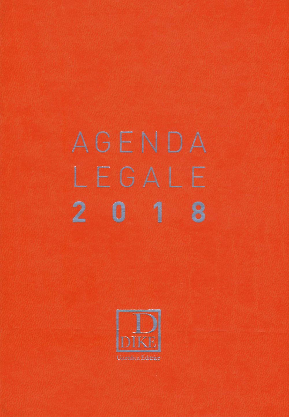 Agenda legale d'udienza 2018. Ediz. arancione