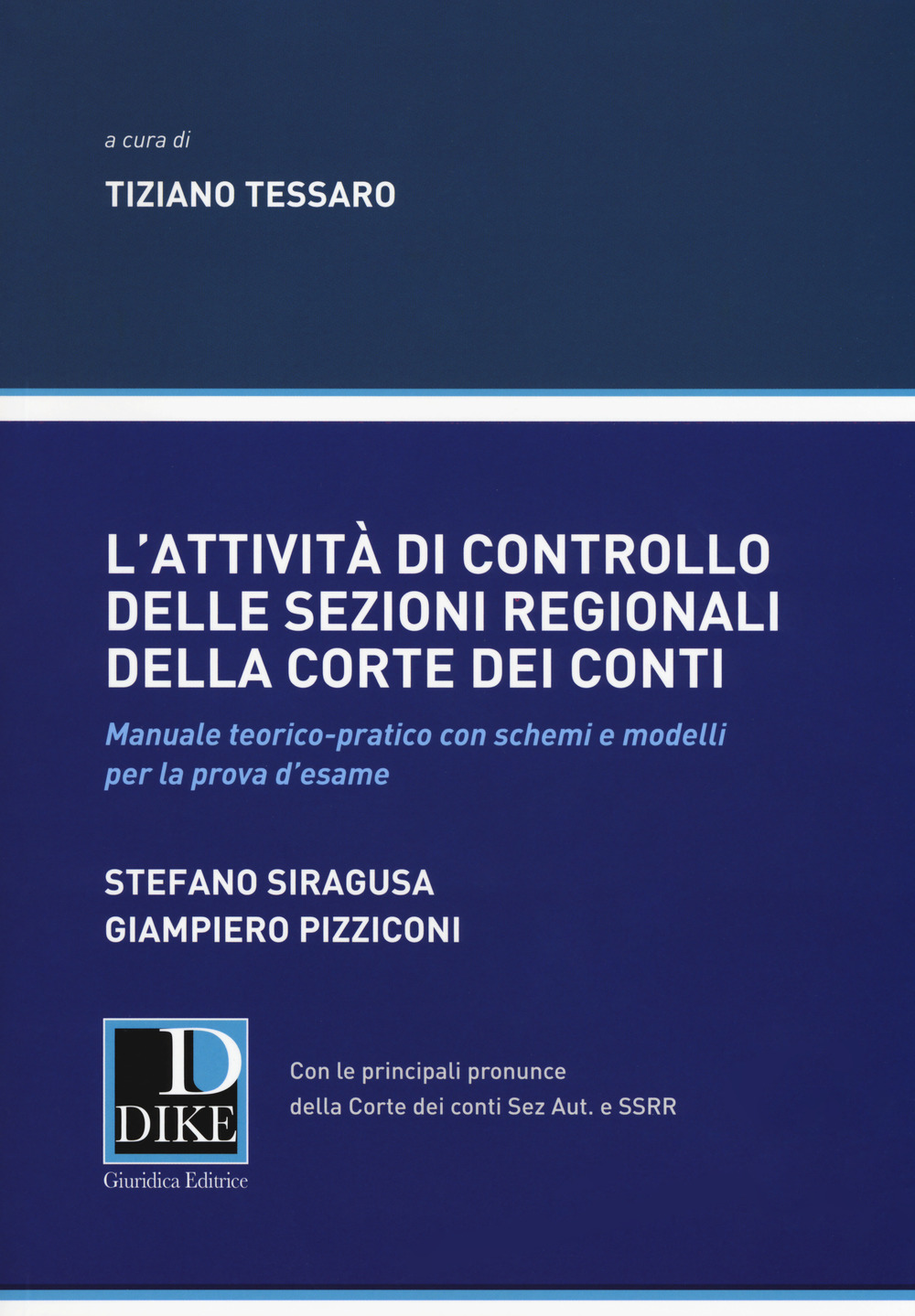 L'attività di controllo delle sezioni regionali della Corte dei Conti. Manuale teorico-pratico con schemi e modelli per la prova d'esame