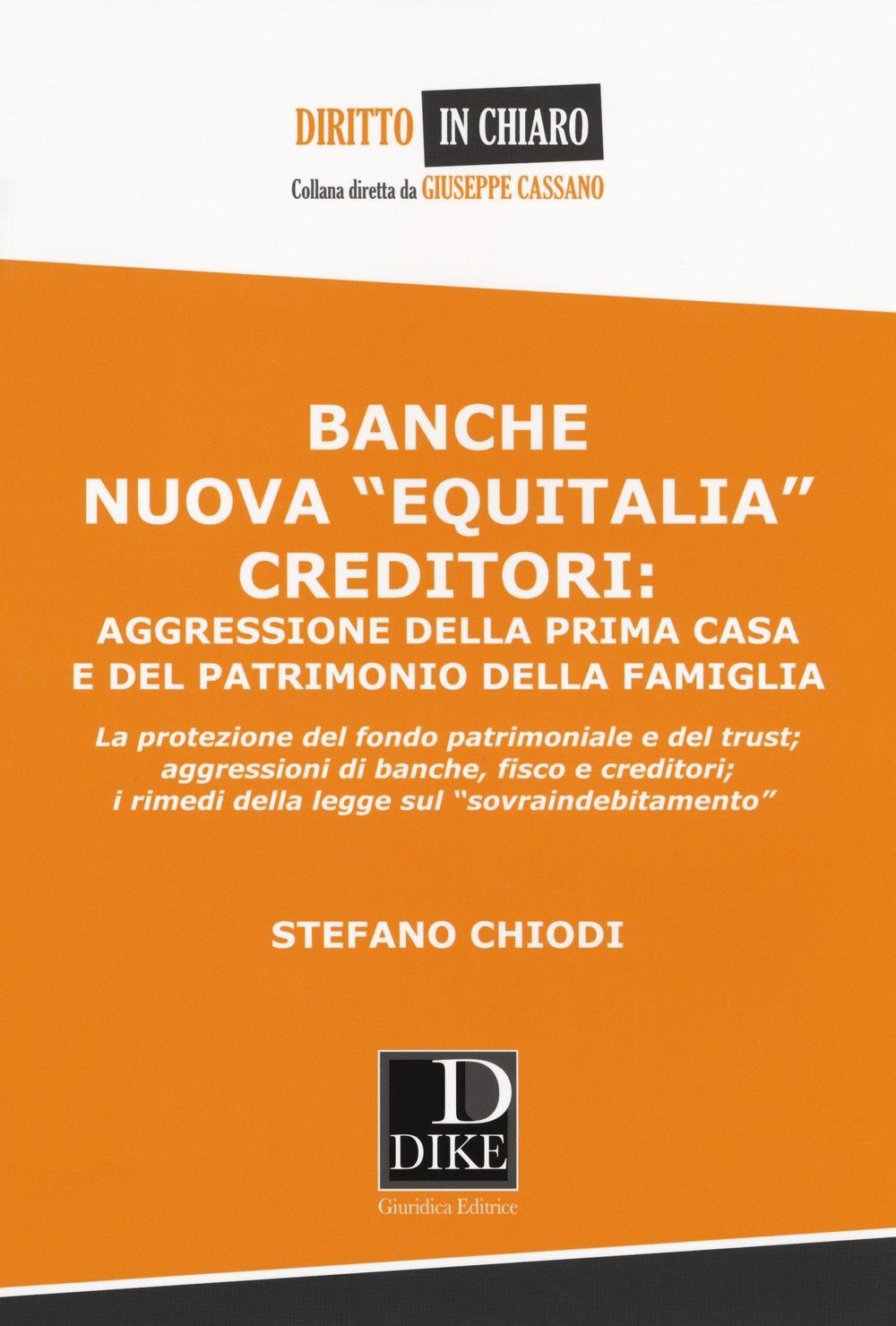 Banche nuova «Equitalia», creditori: aggressione della prima casa e del patrimonio della famiglia