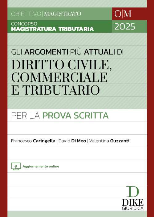 Concorso Magistratura Tributaria. Gli argomenti più attuali per la prova scritta. Diritto Civile, Commerciale e Tributario