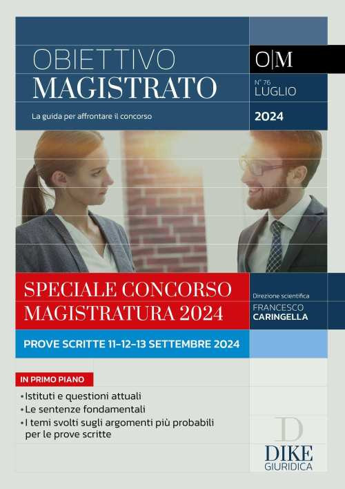 Obiettivo magistrato. La guida per affrontare il concorso (2024). Vol. 76: Luglio