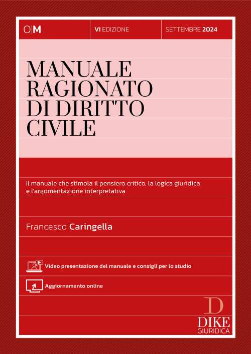 Manuale ragionato di diritto civile. Il manuale che stimola il pensiero critico, la logica giuridica e l'argomentazione interpretativa. Con aggiornamento online. Con video presentazione del manuale e consigli per lo studio