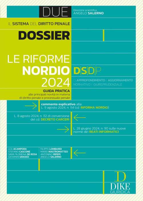 Le riforme Nordio 2024. Guida pratica alle principali novità in materia di diritto penale e processuale penale