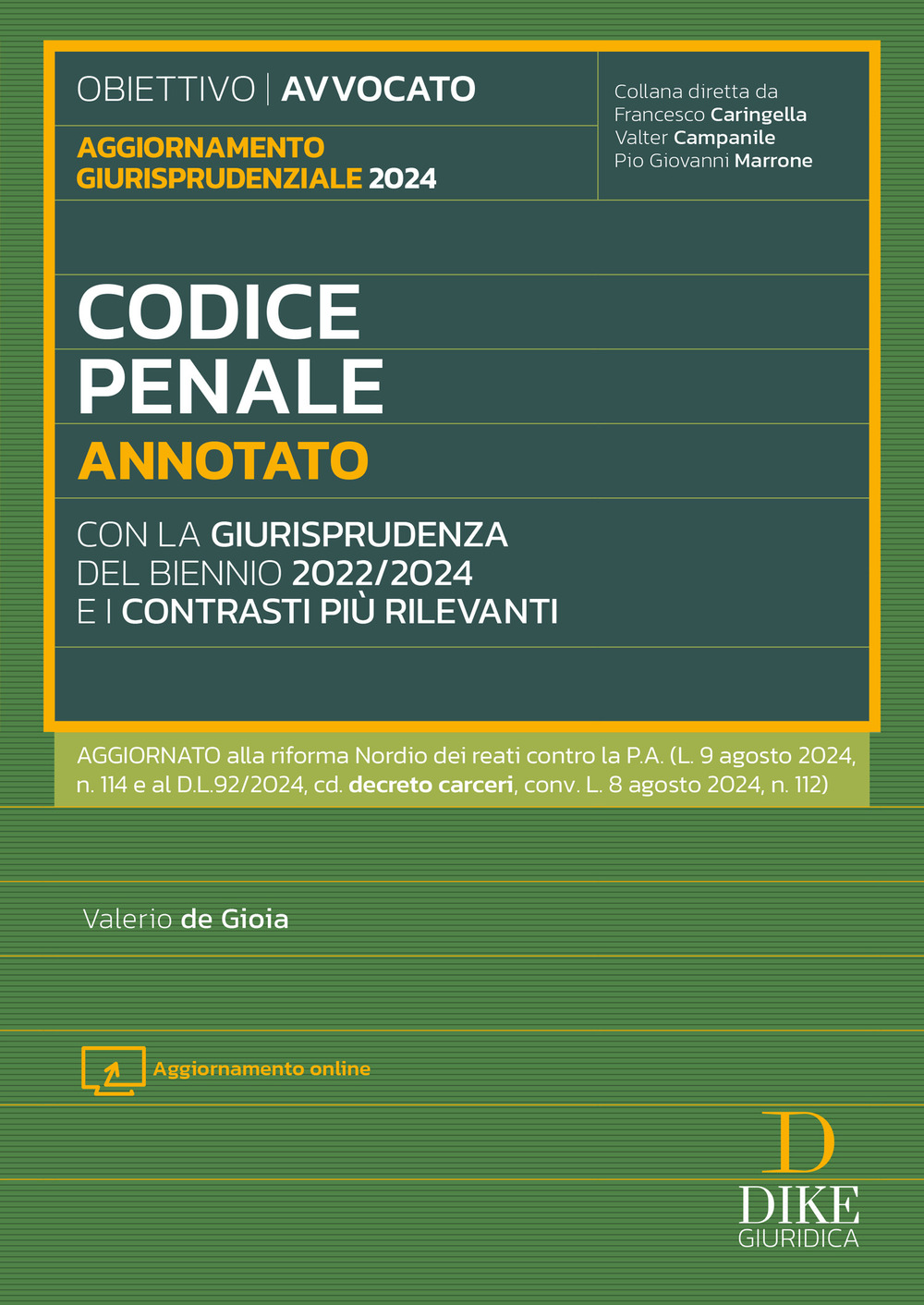 Codice penale annotato con la giurisprudenza del biennio 2022/2024 e i contrasti più rilevanti. Aggiornato alla riforma Nordio dei reati contro la P.A. (L. 9 agosto 2024, n. 114 e al D.L. 92/2024, cd. decreto carceri, conv. L. 8 agosto 2024, n. 112). Con 