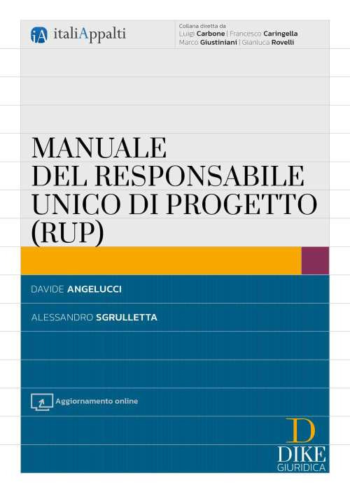 Manuale del responsabile unico di progetto (RUP). Con aggiornamento online