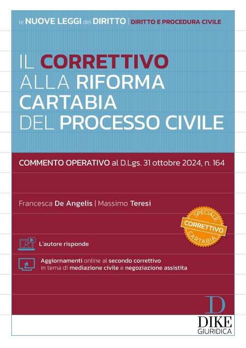 Il Correttivo alla Riforma Cartabia del processo civile. Commento operativo al D.Lgs. 31 ottobre 2024, n. 164. Con aggiornamento online