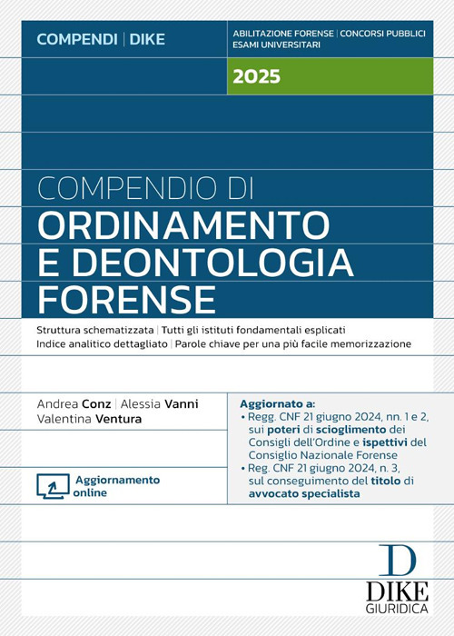 Compendio di ordinamento e deontologia forense 2025. Con aggiornamento online