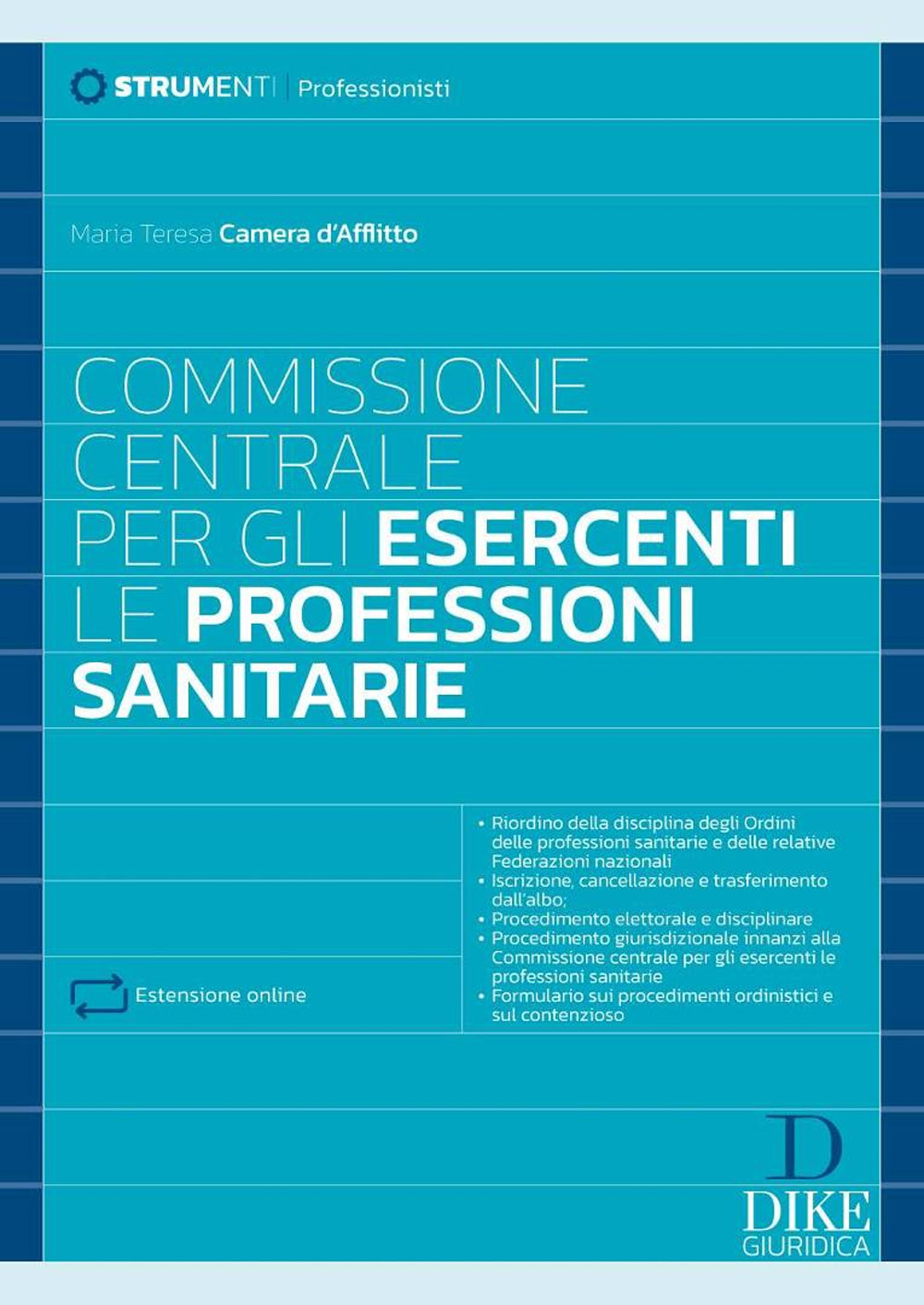 Commissione centrale per gli esercenti. Le professioni sanitarie. Con estensioni online