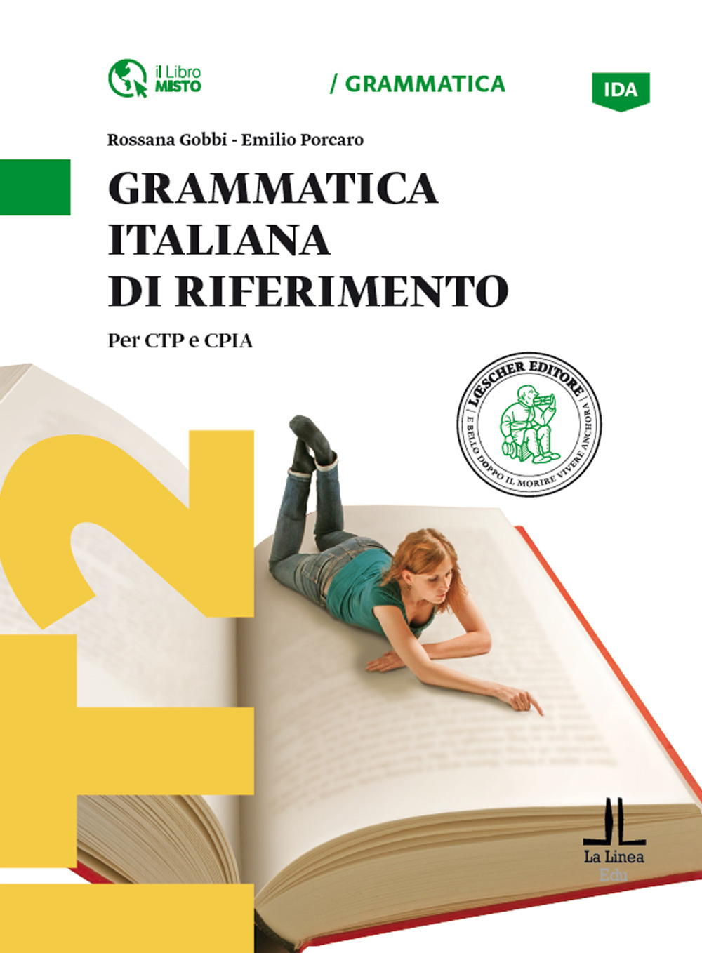 Grammatica italiana di riferimento. Per CTP e CPIA. Livello: A1-A2