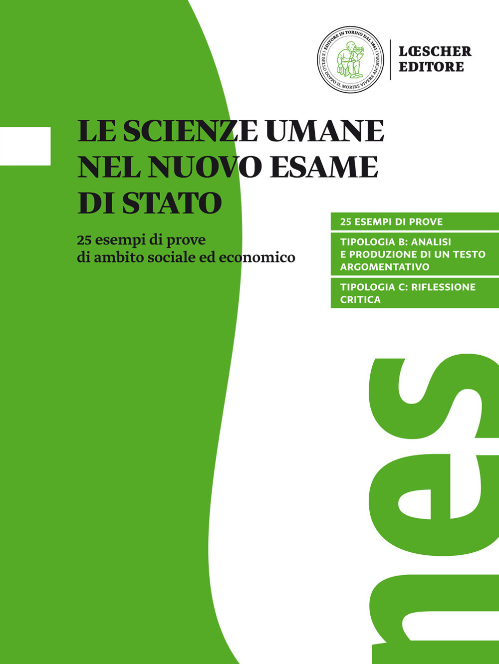 Le scienze umane nel nuovo esame di Stato. 25 esempi di prove di ambito sociale ed economico. Per il triennio delle Scuole superiori