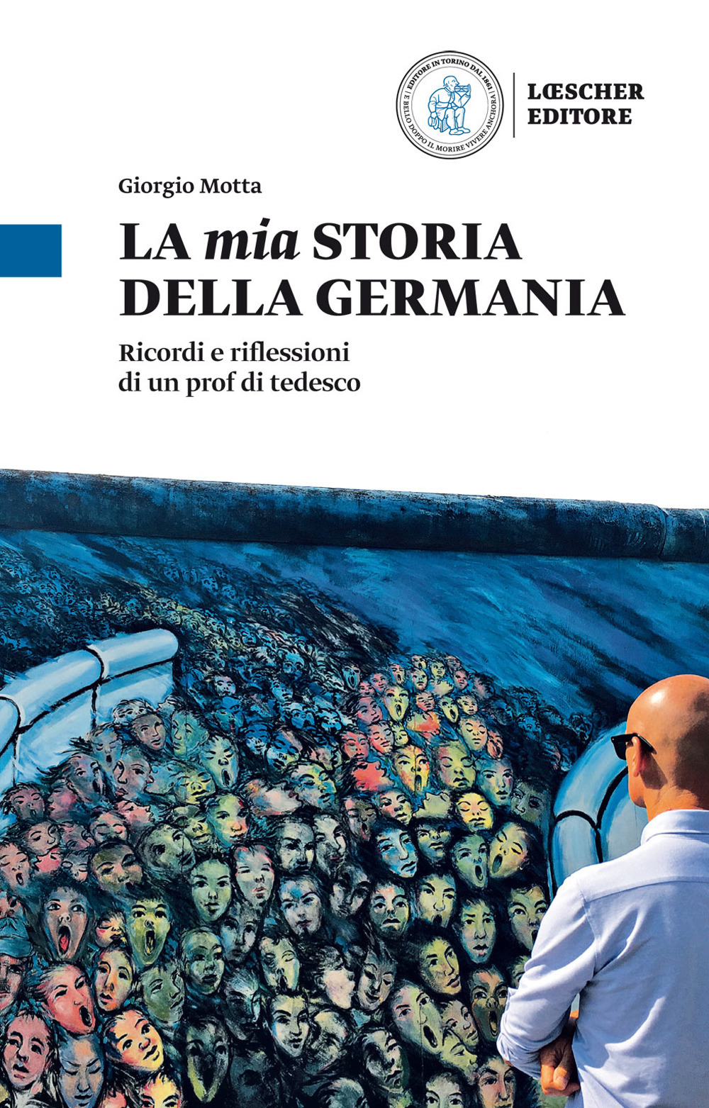 La mia storia della Germania. Ricordi e riflessioni di un prof di tedesco