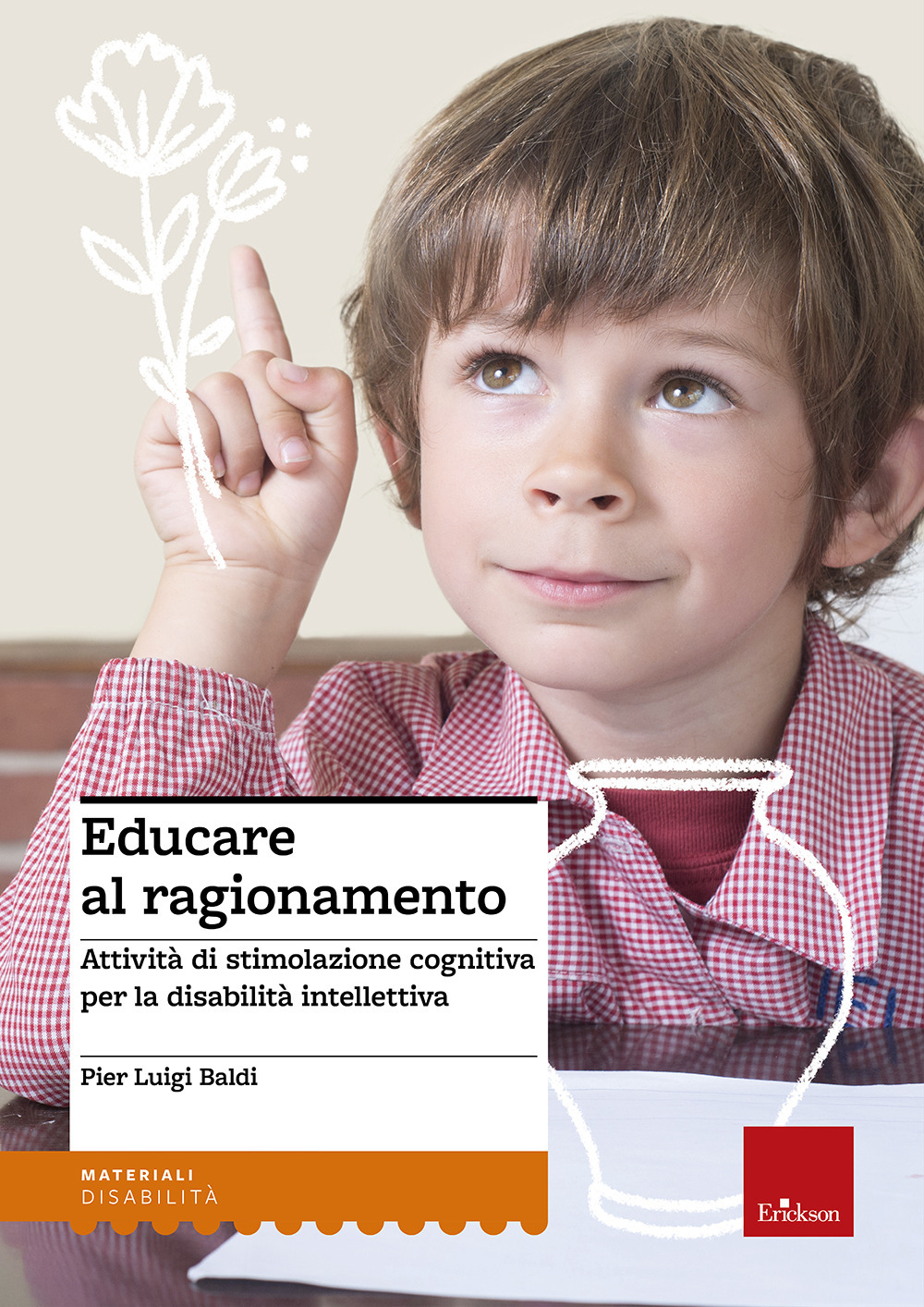 Educare al ragionamento. Attività di stimolazione cognitiva per la disabilità intellettiva