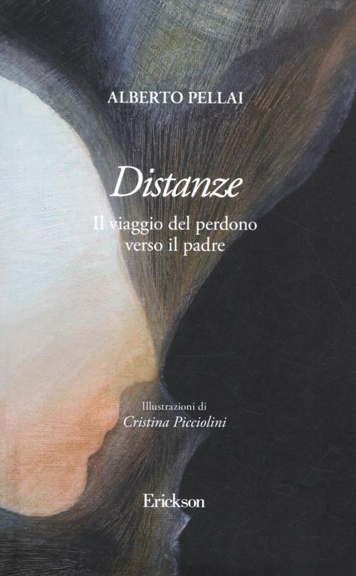 Distanze. Il viaggio del perdono verso il padre