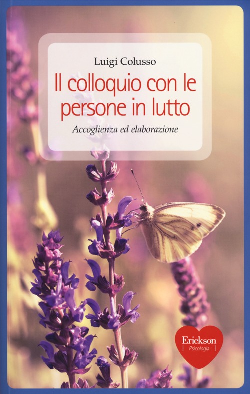 Il colloquio con le persone in lutto. Accoglienza ed elaborazione