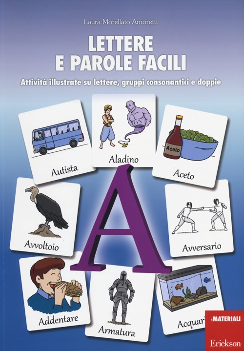 Lettere e parole facili. Attività illustrate su lettere, gruppi consonantici e doppie