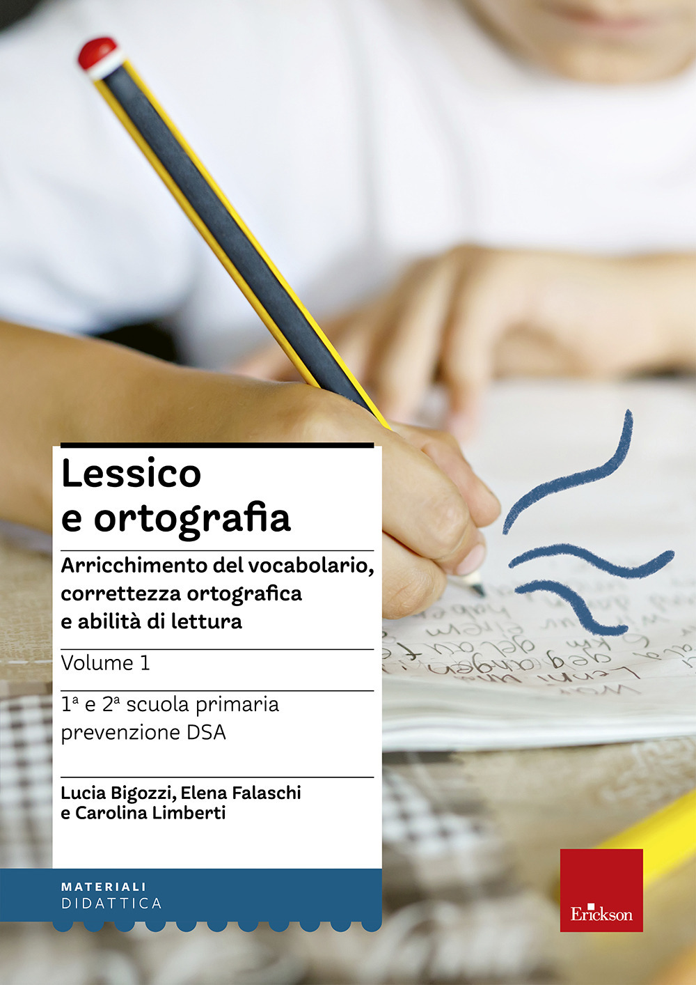 Lessico e ortografia. Vol. 1: Arricchimento del vocabolario, correttezza ortografica e abilità di lettura