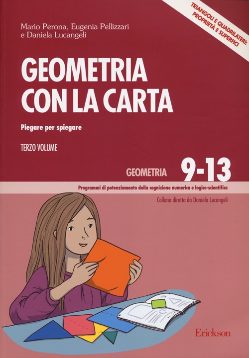 Geometria con la carta. Vol. 3: Piegare per spiegare. Triangoli e quadrilateri: proprietà e superfici