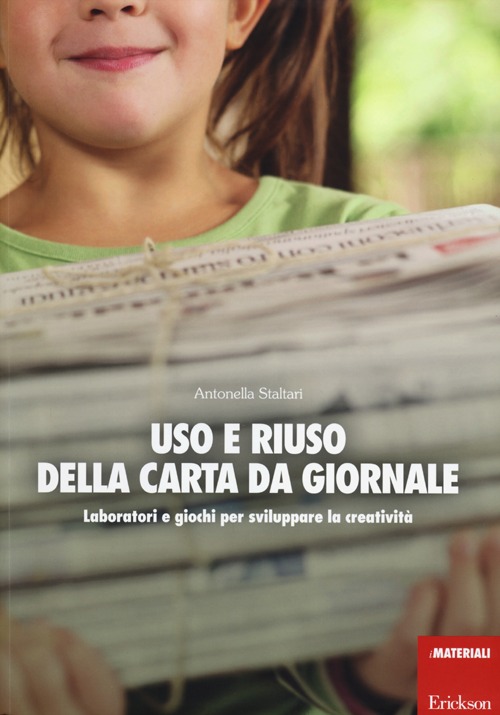 Uso e riuso della carta da giornale. Laboratori e giochi per sviluppare la creatività