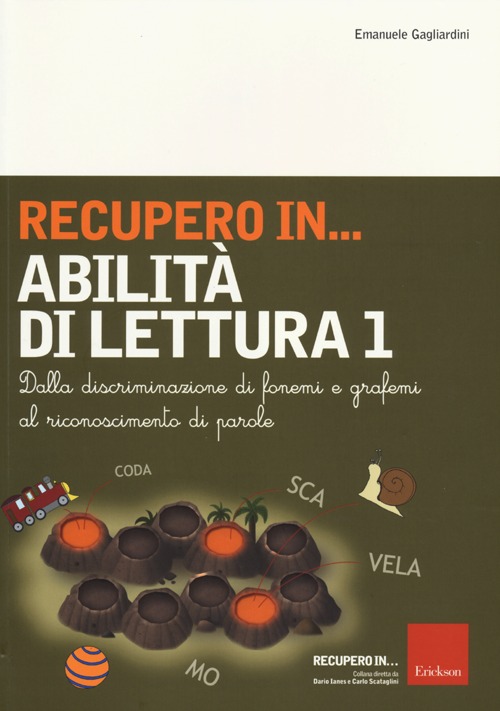 Recupero in... abilità di lettura. Vol. 1: Dalla discriminazione di fonemi e grafemi al riconoscimento di parole