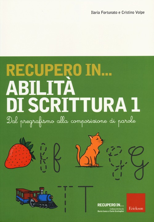 Recupero in... abilità di scrittura. Vol. 1: Dal pregrafismo alla composizione di parole