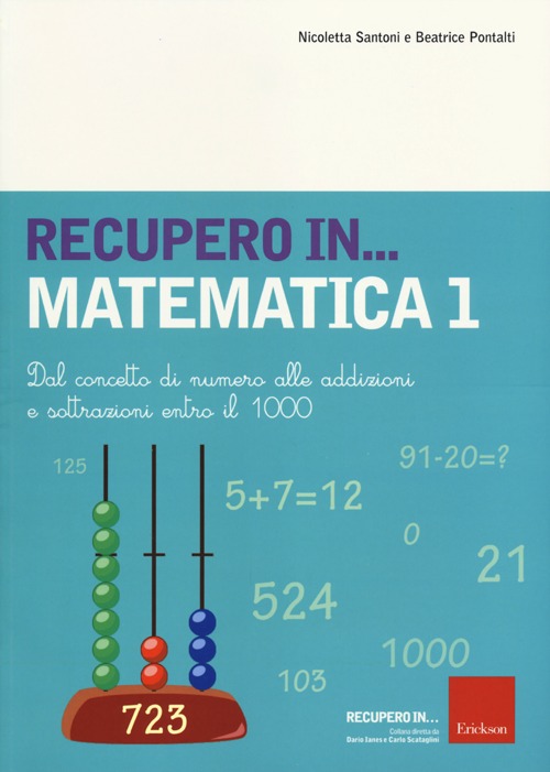 Recupero... in matematica. Vol. 1: Dal concetto di numero alle addizioni e sottrazioni entro il 1000