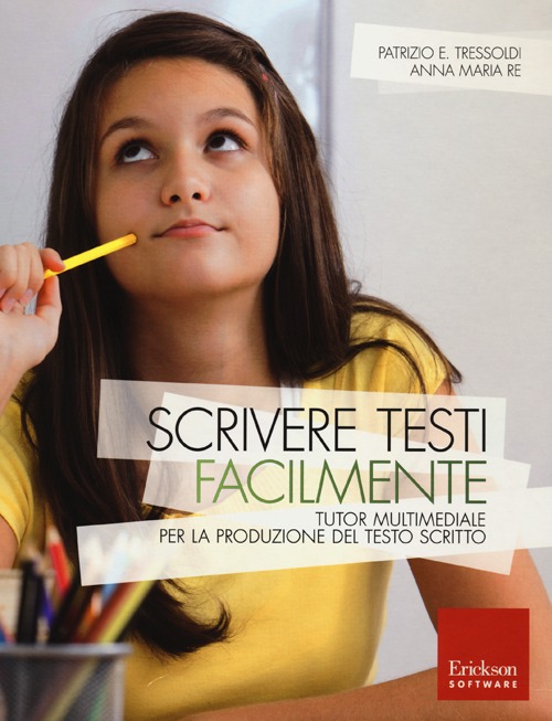 Scrivere testi facilmente. Tutor multimediale per la produzione del testo scritto. Con CD-ROM