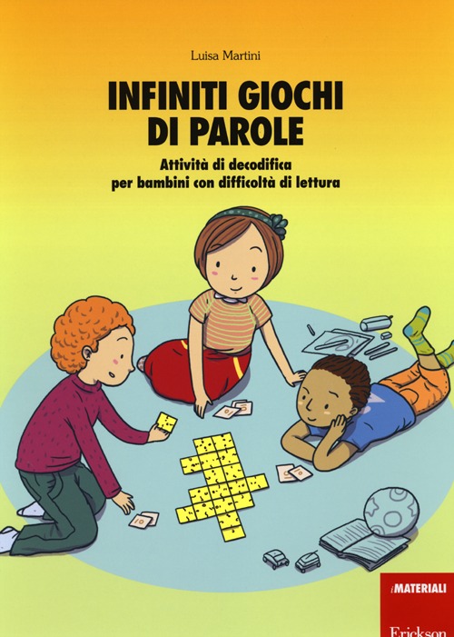 Infiniti giochi di parole. Attività di decodifica per bambini con difficoltà di lettura