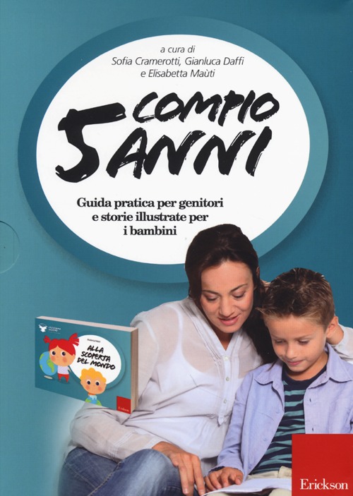 Compio 5 anni: Alla scoperta del mondo. Guida pratica per genitori e storie illustrate per i bambini