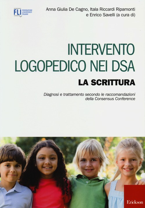 Intervento logopedico nei DSA. La scrittura. Diagnosi e trattamento secondo le raccomandazioni della Consensus Conference