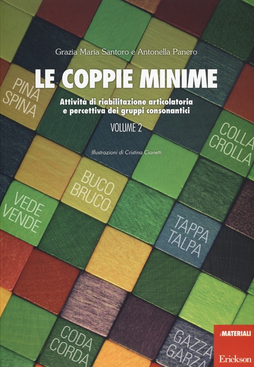 Le coppie minime. Attività di riabilitazione articolatoria e percettiva dei gruppi consonantici. Vol. 2