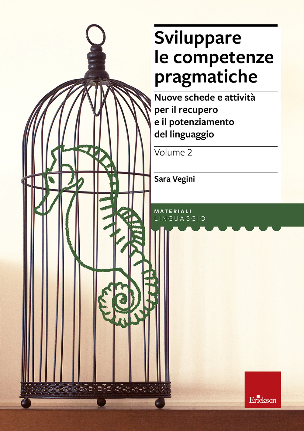 Sviluppare le competenze pragmatiche. Nuove schede e attività per il recupero e il potenziamento del linguaggio. Vol. 2