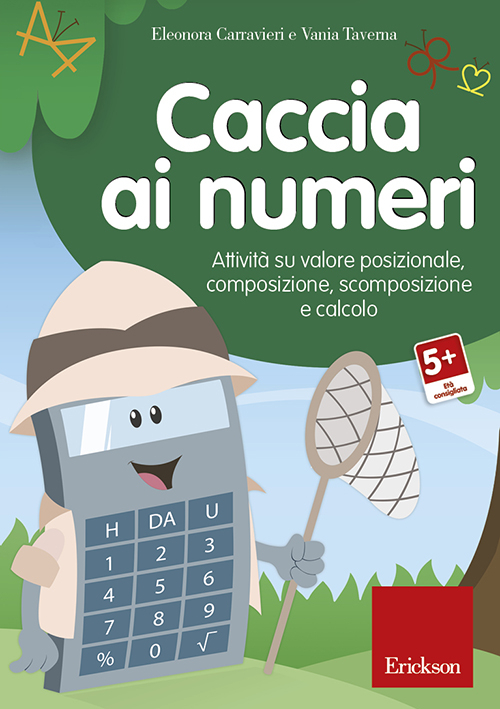 Caccia ai numeri. Attività su valore posizionale, composizione, scomposizione e calcolo. CD-ROM