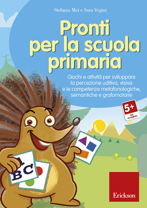 Pronti per la scuola primaria. Giochi e attività per sviluppare la percezione uditiva, visiva e le competenze metafonologiche, semantiche e grafomotorie. CD-ROM