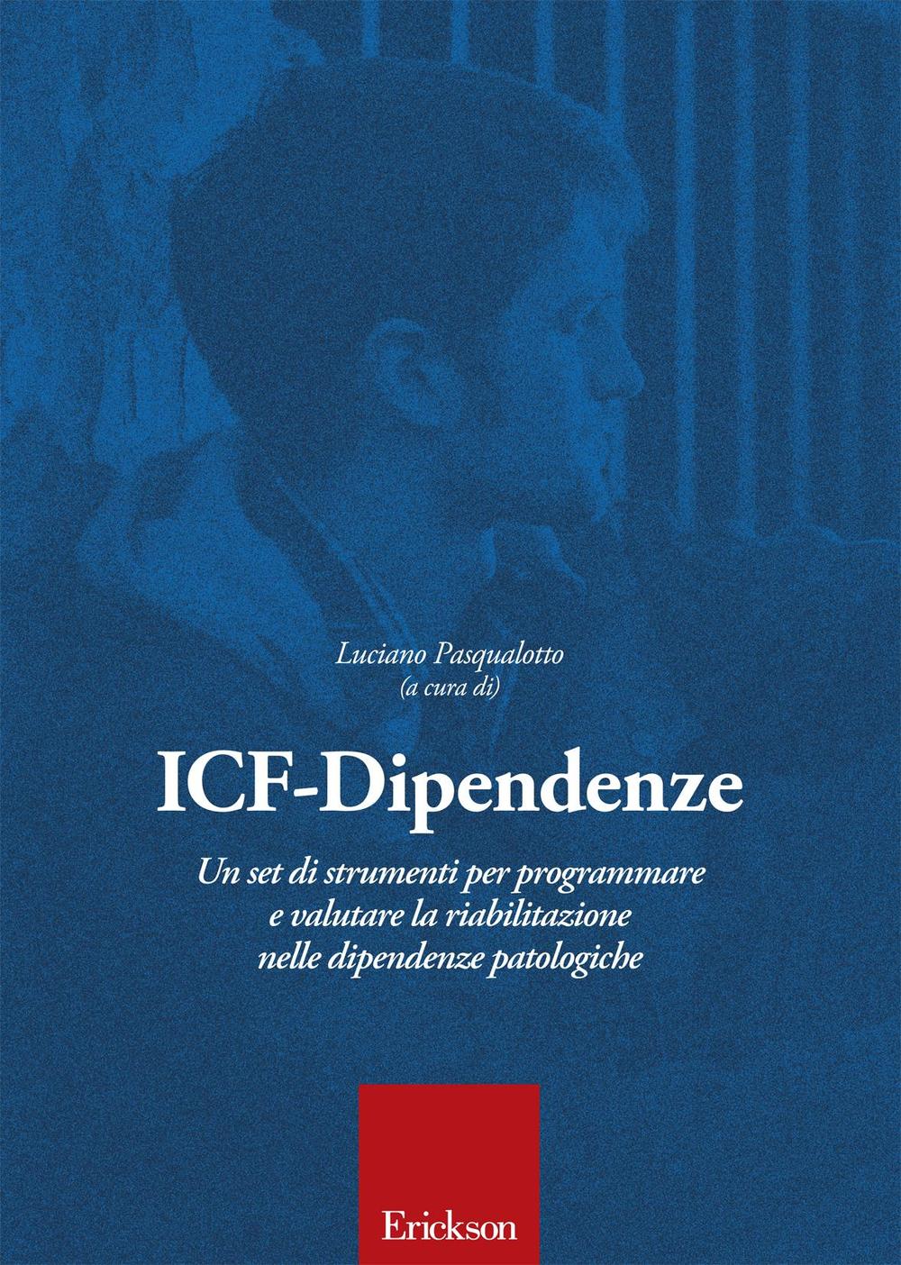 ICF-Dipendenze. Un set di strumenti per programmare e valutare la riabilitazione nelle dipendenze patologiche