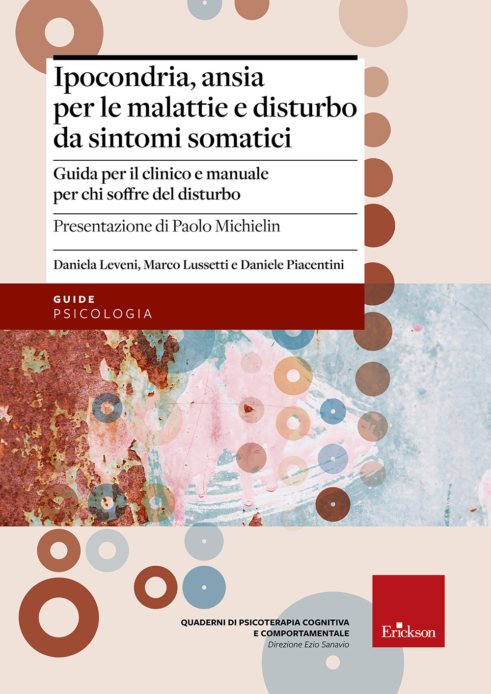 Ipocondria, ansia per le malattie e disturbo da sintomi somatici. Guida per il clinico e manuale per chi soffre del disturbo