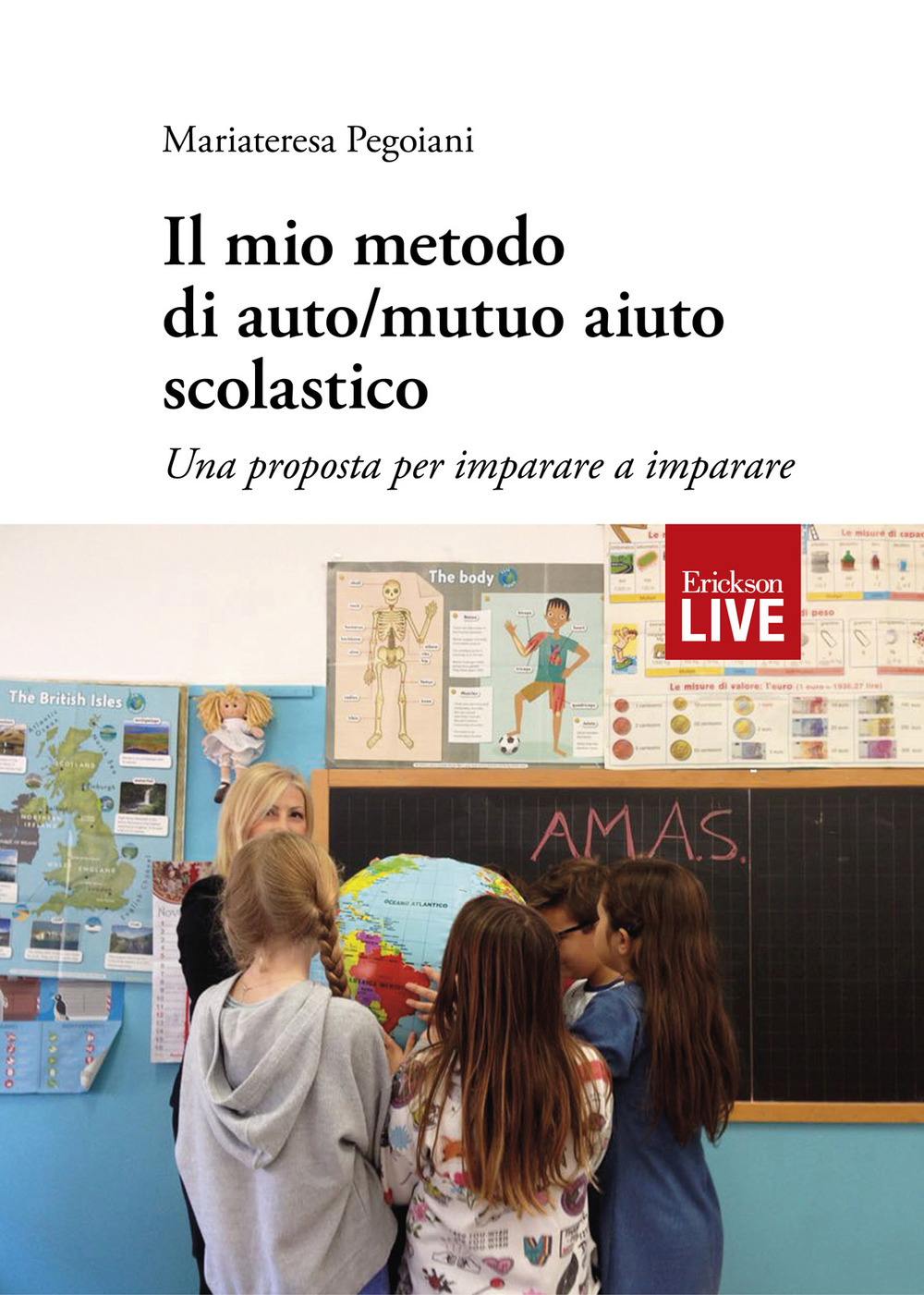 Il mio metodo di auto/mutuo aiuto scolastico. Una proposta per imparare a imparare