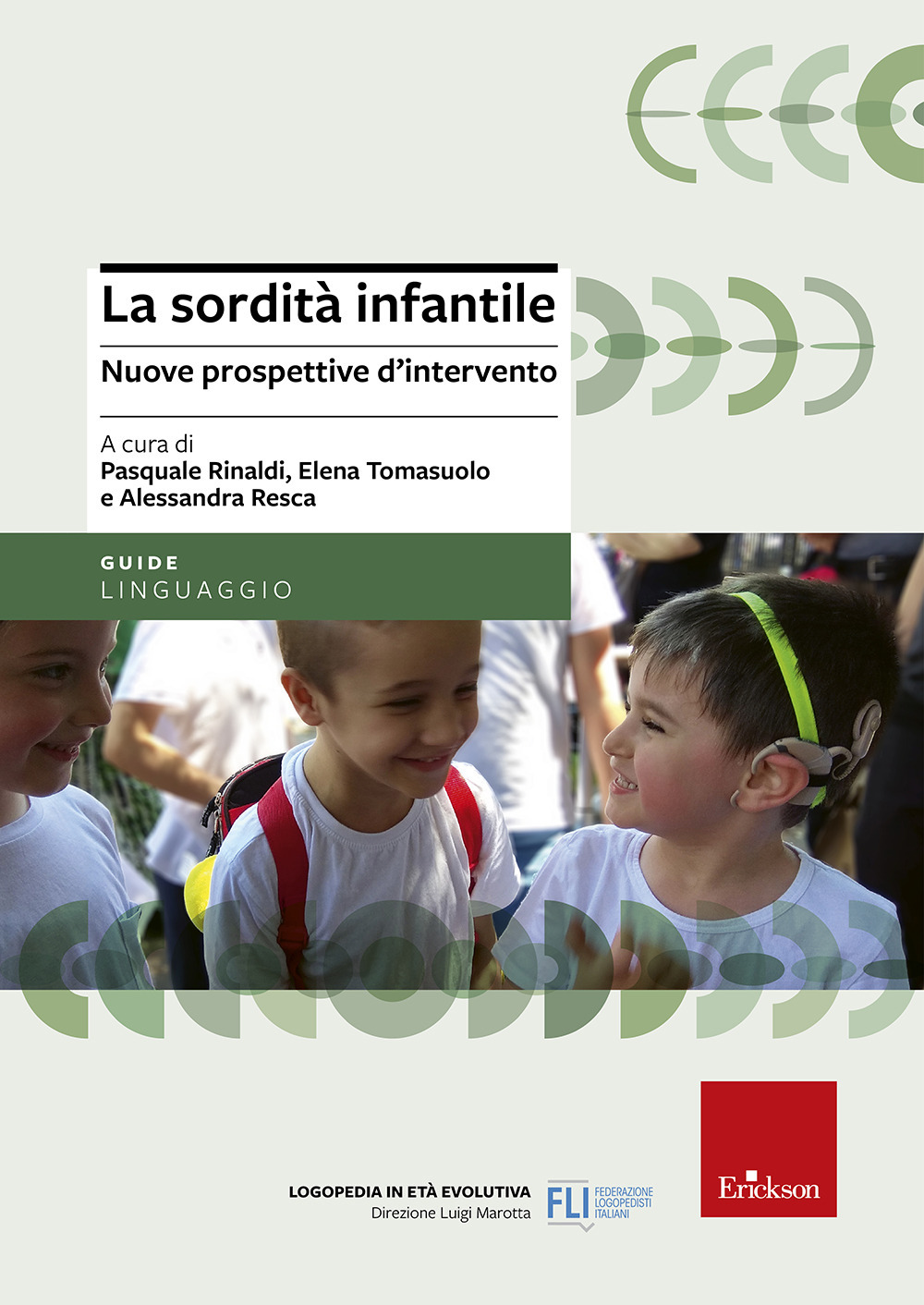 La sordità infantile. Nuove prospettive d'intervento