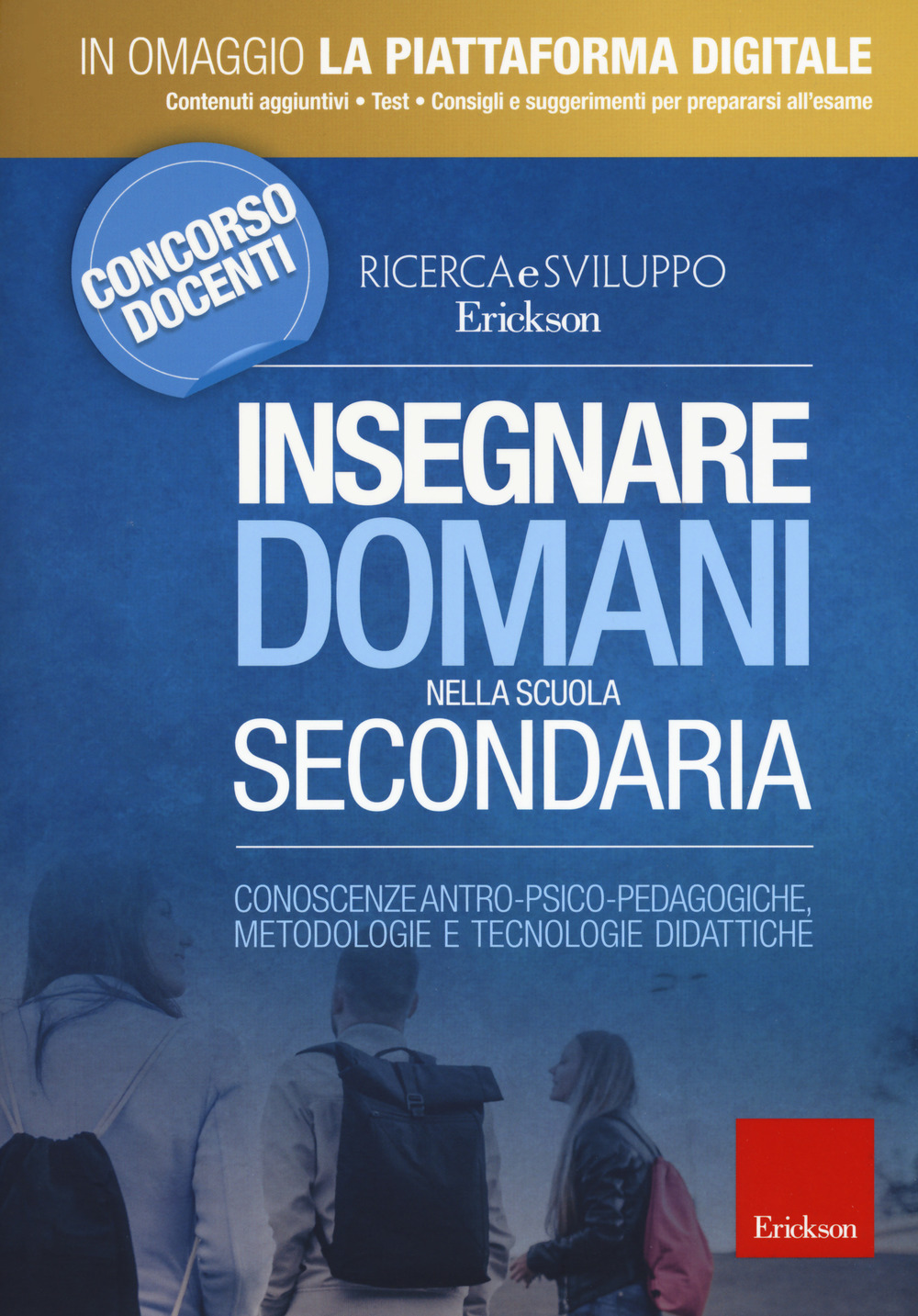 Insegnare domani nella scuola secondaria. Conoscenze antro-psico-pedagogiche, metodologie e tecnologie didattiche. Con aggiornamento online