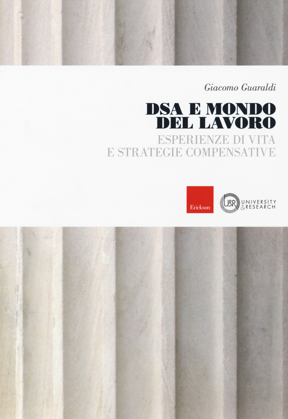 DSA e mondo del lavoro. Esperienze di vita e strategie compensative