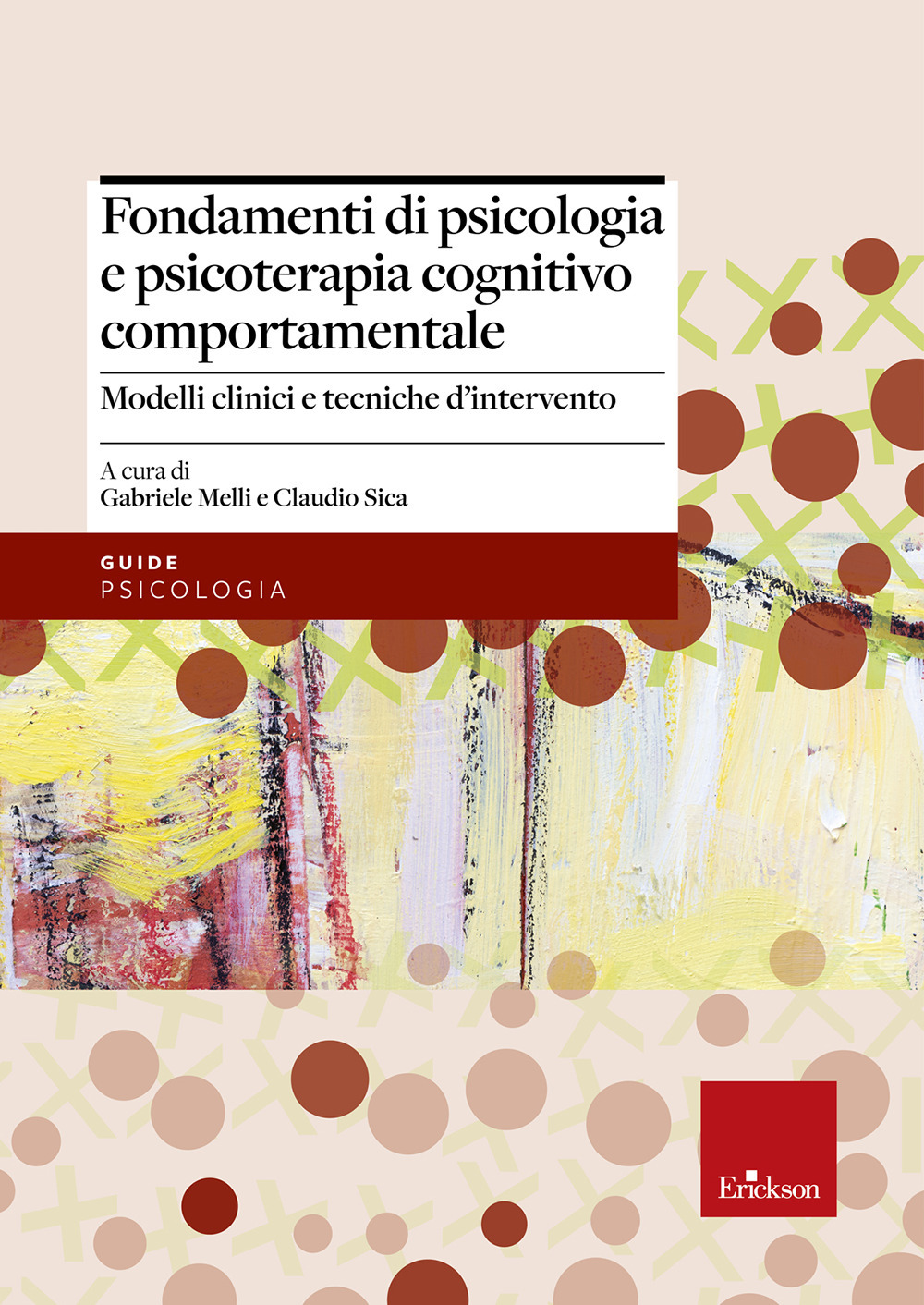 Fondamenti di psicologia e psicoterapia cognitivo comportamentale. Modelli clinici e tecniche d'intervento