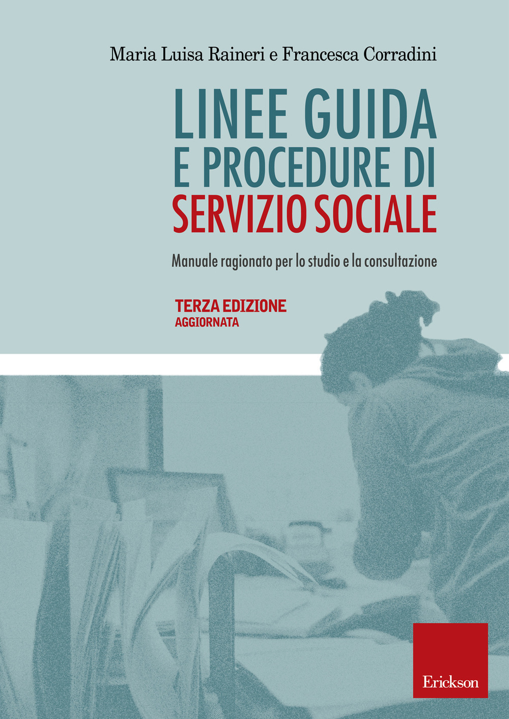 Linee guida e procedure di servizio sociale. Manuale ragionato per lo studio e la consultazione