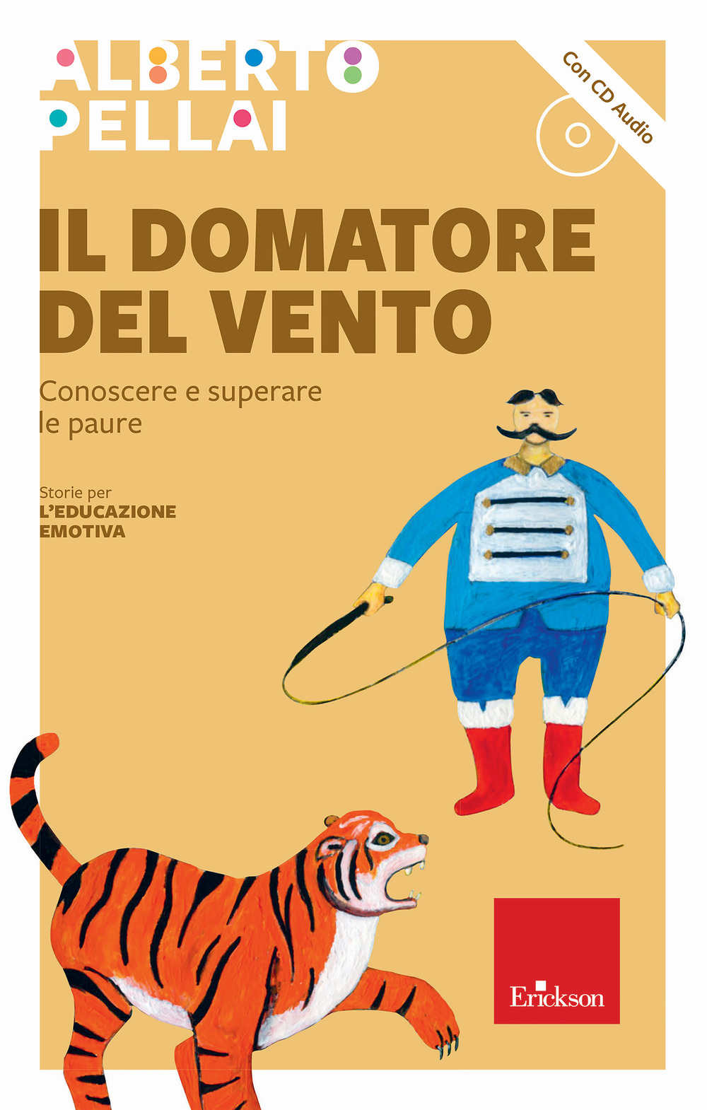 Il domatore del vento. Conoscere e superare le paure. Nuova ediz. Con CD-Audio