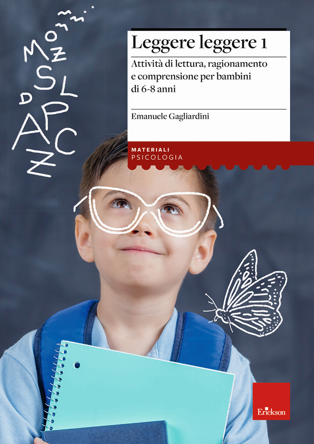 Leggere leggere. Vol. 1: Attività di lettura, ragionamento e comprensione per bambini di 6-8 anni