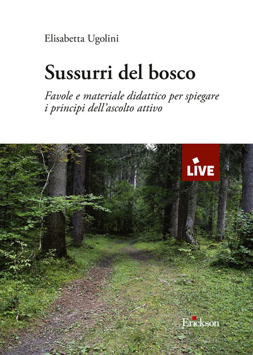 Sussurri del bosco. Favole e materiale didattico per spiegare i principi dell'ascolto attivo